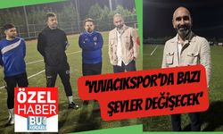 ‘Yuvacıkspor’da Bazı Şeyler Değişecek’