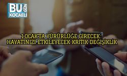 1 Ocak’ta Yürürlüğe Girecek : Hayatınızı Etkileyecek Kritik Değişiklik