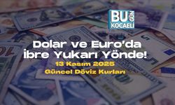 Dolar ve Euro’da İbre Yukarı Yönde! 13 Kasım 2025 Güncel Döviz Kurları