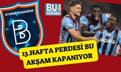 13.Hafta Perdesi Bu Akşam Kapanıyor