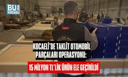 Kocaeli’de Taklit Otomobil Parçaları Operasyonu: 15 Milyon TL’lik Ürün Ele Geçirildi