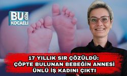 17 Yıllık Sır Çözüldü: Çöpte Bulunan Bebeğin Annesi Ünlü İş Kadını Çıktı