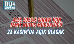ALES 2025/3 Sınavı İçin İzmit Nüfus Müdürlüğü 23 Kasım’da Açık Olacak