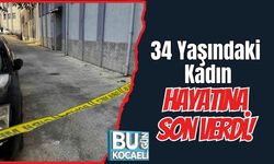 34 Yaşındaki Kadın Hayatına Son Verdi!