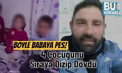 Böyle Babaya Pes! 4 Çocuğunu Sıraya Dizip Dövdü