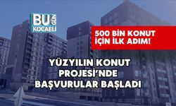 500 Bin Konut İçin İlk Adım! Yüzyılın Konut Projesi’nde Başvurular Başladı