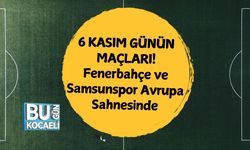 6 KASIM GÜNÜN MAÇLARI | Fenerbahçe ve Samsunspor Avrupa Sahnesinde