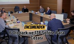 Encümenden 6 Otopark ve 138 Şoföre Para Cezası