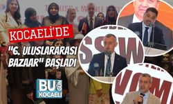 Kocaeli’de “6. Uluslararası Bazaar” Başladı: Türkiye ve Orta Doğu’nun İş Kadınları Bir Arada