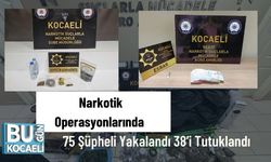 Narkotik Operasyonlarında 75 Şüpheli Yakalandı: 38’i Tutuklandı