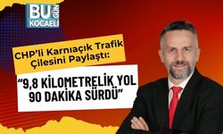 CHP’li Karnıaçık Trafik Çilesini Paylaştı: “9,8 Kilometrelik Yol 90 Dakika Sürdü”