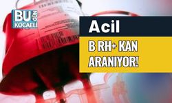 Acil B RH+ Kan Aranıyor!