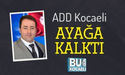 ADD Kocaeli Ayağa Kalktı