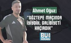 Ahmet Oğuz: “Göztepe Maçında İyiydik, Galibiyeti Kaçırdık”