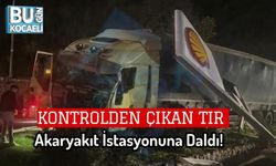 Kontrolden Çıkan Tır Akaryakıt İstasyonuna Daldı!