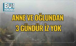 Anne ve Oğlundan 3 Gündür İz Yok