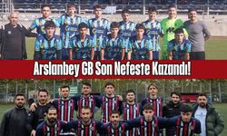 Arslanbey GB Son Nefeste Kazandı! İlk Galibiyet 90. Dakikada Geldi