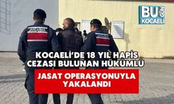Kocaeli’de 18 Yıl Hapis Cezası Bulunan Hükümlü JASAT Operasyonuyla Yakalandı