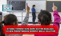 Atama Töreni İçin Geri Sayım Başladı: 15 Bin Öğretmenin Görevi Belli Oluyor