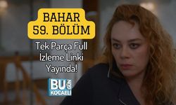 Bahar 59. Bölüm Tek Parça Full İzleme Linki Yayında!