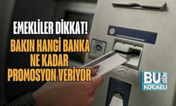 Emekliler Dikkat! Bakın Hangi Banka Ne Kadar Promosyon Veriyor