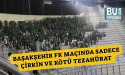 Başakşehir FK Maçında Sadece Çirkin Ve Kötü Tezahürat
