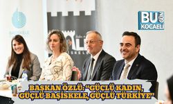 Başkan Özlü: “Güçlü Kadın, Güçlü Başiskele, Güçlü Türkiye”