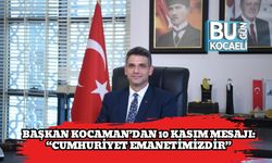 Başkan Kocaman’dan 10 Kasım Mesajı: “Cumhuriyet Emanetimizdir”