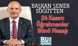 Başkan Şener Söğüt’ten 24 Kasım Öğretmenler Günü Mesajı