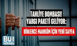 Tahliye Bombası! Yargı Paketi Geliyor: Binlerce Mahkûm İçin Yeni Sayfa