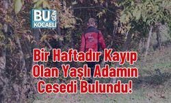 Bir Haftadır Kayıp Olan Yaşlı Adamın Cesedi Bulundu!