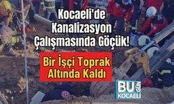 Kocaeli'de Kanalizasyon Çalışmasında Göçük! Bir İşçi Toprak Altında Kaldı