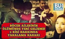 Böcek Ailesinin Ölümünde Yeni Gelişme! 2 Kişi Hakkında Yakalama Kararı