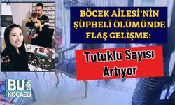 Böcek Ailesi’nin Şüpheli Ölümünde Flaş Gelişme: Tutuklu Sayısı Artıyor