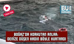 Boğaz’da Korkutan Anlar: Denize Düşen Kadın Böyle Kurtardı