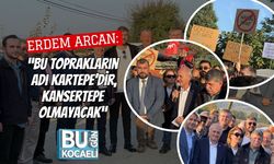 Erdem Arcan: “Bu Toprakların Adı Kartepe’dir, Kansertepe Olmayacak”