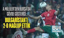 A Milliler’den Bursa’da Gövde Gösterisi: Bulgaristan’ı 2-0 Mağlup Ettik