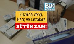 2026’da Vergi, Harç ve Cezalara Büyük Zam!