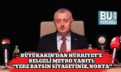 Büyükakın’dan Hürriyet’e Belgeli Metro Yanıtı: “Yere Batsın Siyasetiniz, Nokta”