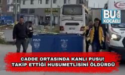 Cadde Ortasında Kanlı Pusu! Takip Ettiği Husumetlisini Öldürdü