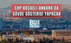 CHP Kocaeli Ankara'da Gövde Gösterisi Yapacak
