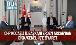 CHP Kocaeli İl Başkanı Erdem Arcan'dan DİSK/Genel-İş’e Ziyaret