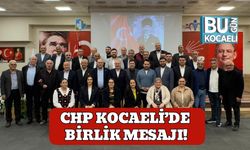 CHP Kocaeli’de Birlik Mesajı!