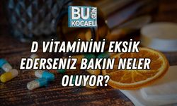 D Vitaminini Eksik Ederseniz Bakın Neler Oluyor?