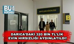 Darıca’daki 320 Bin TL’lik Evin Hırsızlığı Aydınlatıldı!