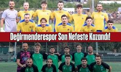 Değirmenderespor Son Nefeste Kazandı!
