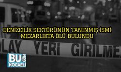 Denizcilik Sektörünün Tanınmış İsmi Mezarlıkta Ölü Bulundu