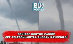 Denizde Hortum Paniği! Cep Telefonlarıyla Anbean Kaydedildi