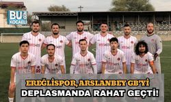 Ereğlispor, Arslanbey GB’yi Deplasmanda Rahat Geçti!