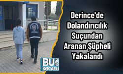Derince'de Dolandırıcılık Suçundan Aranan Şüpheli Yakalandı